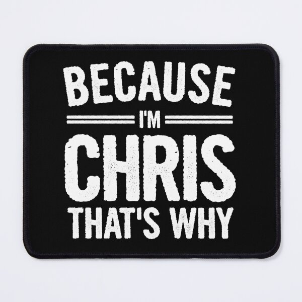 Item preview, Because I'm Chris That's Why - Funny Best Name Chris Gift designed and sold by arzameldiza.