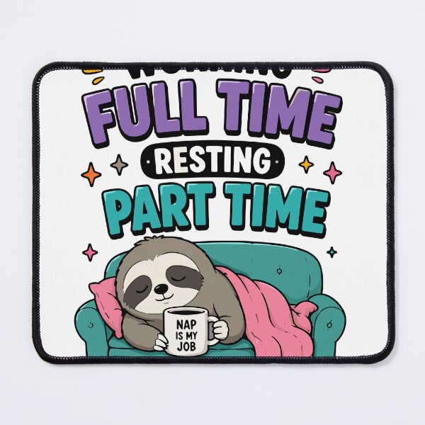 Item preview, Working Full Time Resting Part Time Funny Sloth Humor designed and sold by Magmashup.