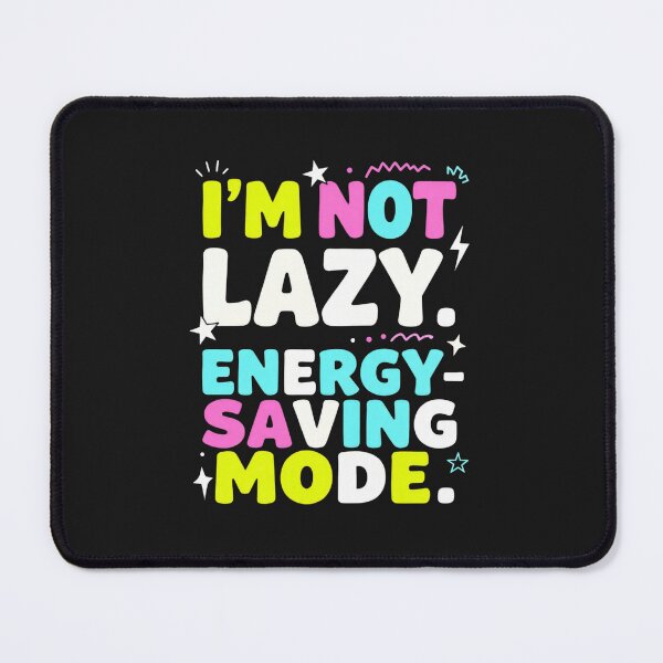 Item preview, I’m Not Lazy, I’m In Energy Saving Mode Funny T-Shirt designed and sold by myfunnyshirt.