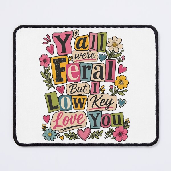 Item preview, Y'all were Feral But I Low Key Love You designed and sold by VegaPPAr.