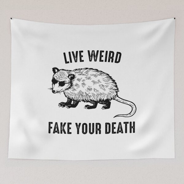 Item preview, Live Weird, Fake Your Death - Funny Possum designed and sold by mashaqwenty.