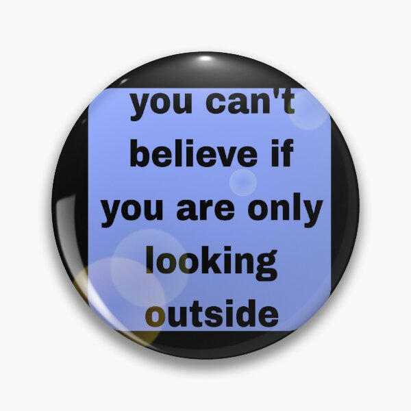 Item preview, You can't believe if you are only looking outside designed and sold by KRiMi1210.