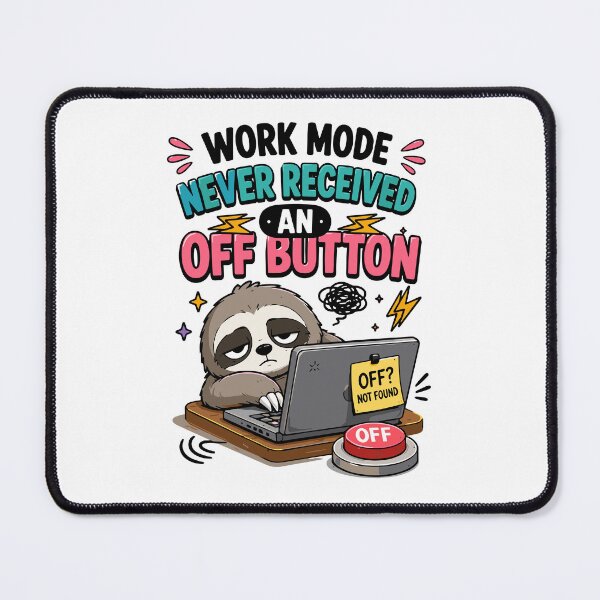Item preview, Work Mode Never Received An Off Button Funny Work Quote designed and sold by Magmashup.