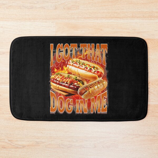 Item preview, I Got That Dog In Me Funny Hot Dog Meme Fire designed and sold by Masonixem.