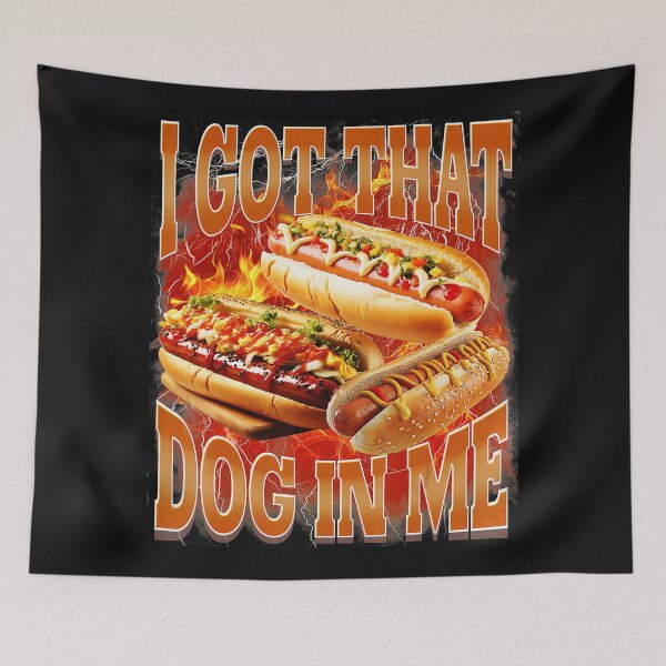 Item preview, I Got That Dog In Me Funny Hot Dog Meme Fire designed and sold by Masonixem.