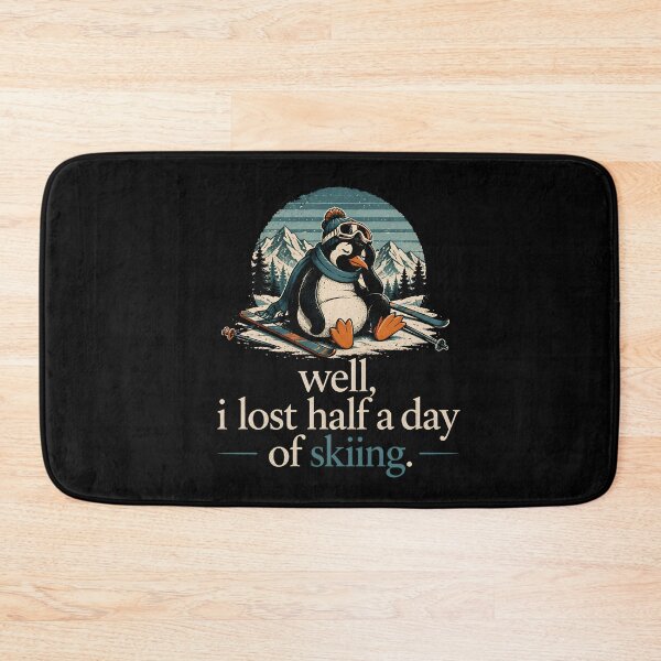 Item preview, Well I Lost Half A Day Of Skiing Penguin designed and sold by D-F-R-K.