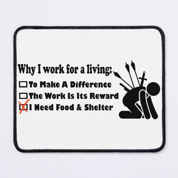 Item preview, Why I work for a living? designed and sold by Grimstoybox.