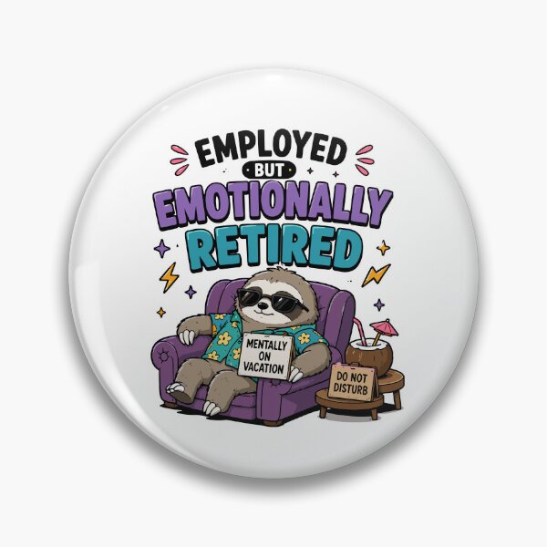 Item preview, Employed But Emotionally Retired Funny Burnout Humor designed and sold by Magmashup.