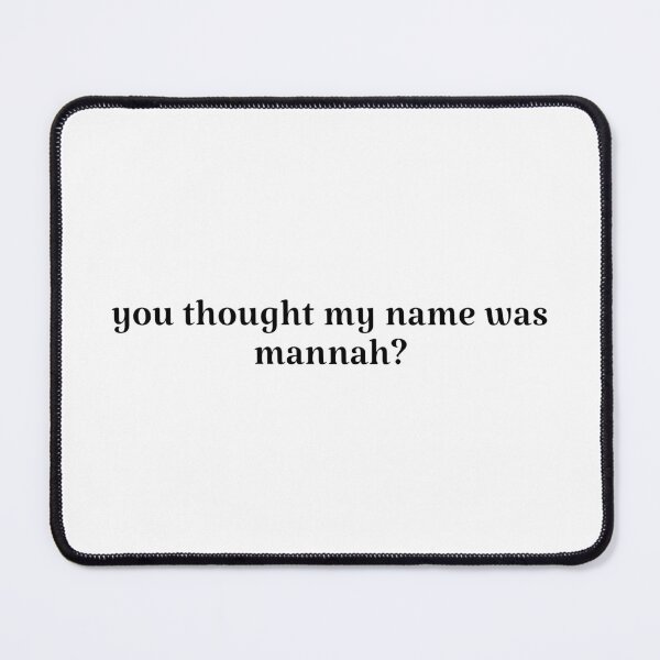 Item preview, You thought my name was Hannah? Off campus funny quote designed and sold by Karisdesignss.