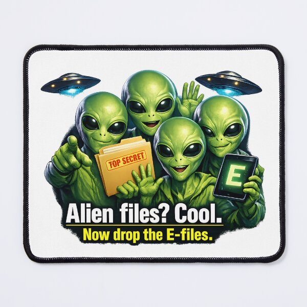 Item preview, Alien Files? Cool. Now Drop the E-Files. designed and sold by ChaoticVibe22.
