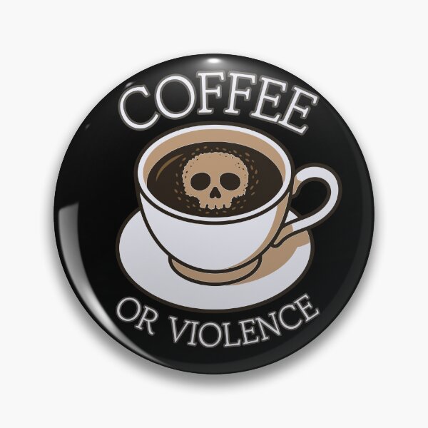 Item preview, coffee or violence simple classic design designed and sold by OldSkullDesigns.