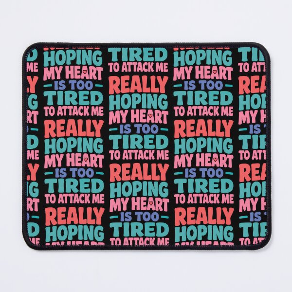 Item preview, Really Hoping My Heart Is Too Tired To Attack Me designed and sold by TeeTimeTreasure.