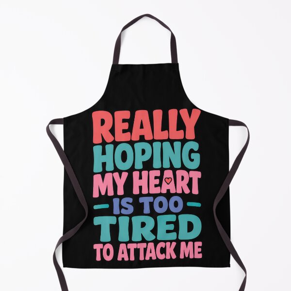 Item preview, Really Hoping My Heart Is Too Tired To Attack Me designed and sold by TeeTimeTreasure.