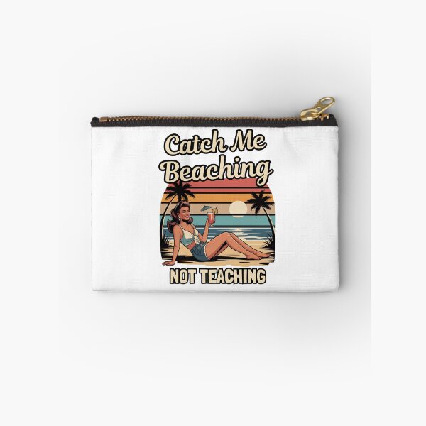 Item preview, Catch Me Beaching Not Teaching designed and sold by Naitsebas.