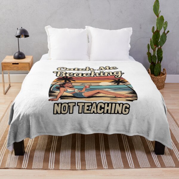 Item preview, Catch Me Beaching Not Teaching designed and sold by Naitsebas.