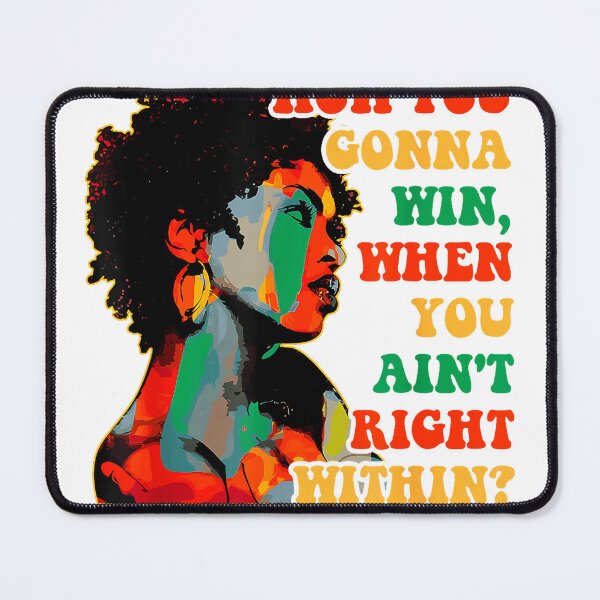 Item preview, How You Gonna Win, When You Ain't Right Within Juneteenth T-Shirt designed and sold by SavsMerch.