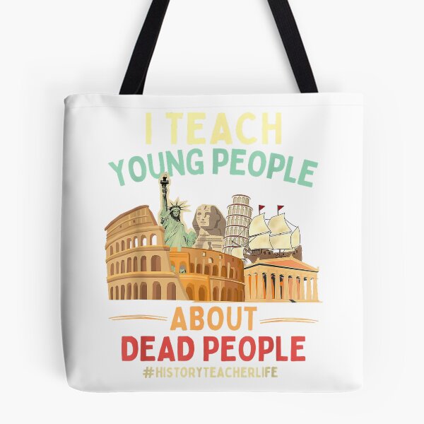 Item preview, I Teach Young People About Dead People History Teachers T-Shirt designed and sold by SavsMerch.