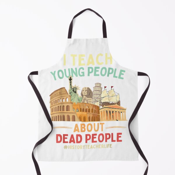 Item preview, I Teach Young People About Dead People History Teachers T-Shirt designed and sold by SavsMerch.