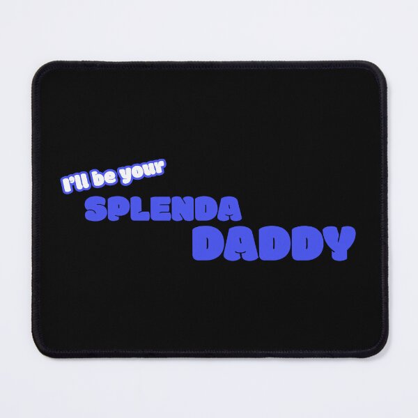 Item preview, I'll Be Your Splenda Daddy Typography designed and sold by calebshops.