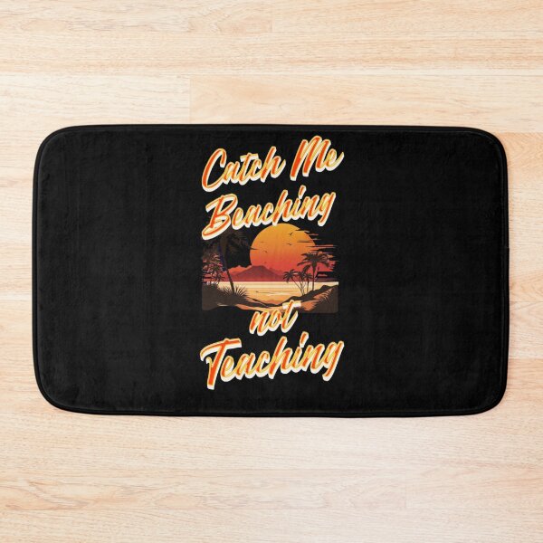 Item preview, Catch Me Beaching Not Teaching designed and sold by TheEndDesign.