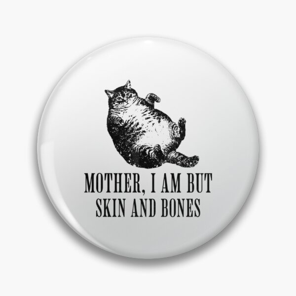 Item preview, Mother I Am But Skin And Bones designed and sold by NonBuyingData.