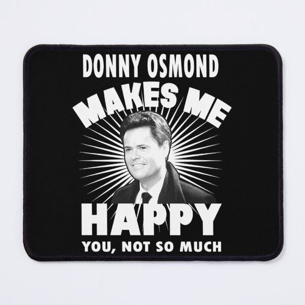 Item preview, Donny Osmond Shirts Donny Osmond Makes Me Happy designed and sold by Enl-Frisby-11.