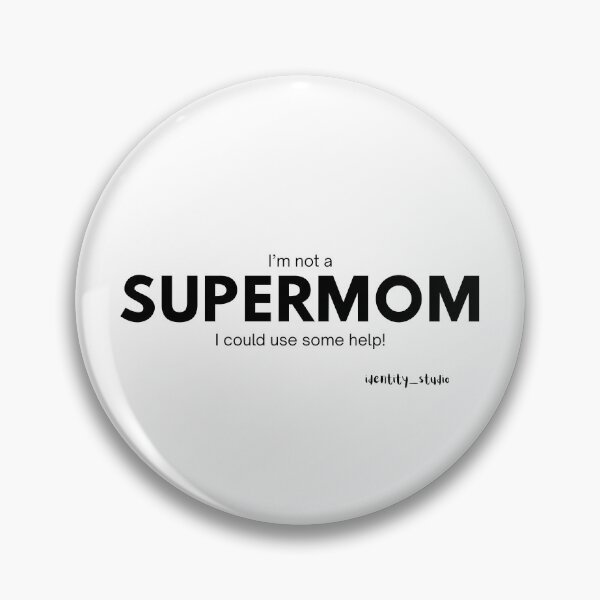 Item preview, I’m Not a Supermom. I Could Use Some Help! – Funny Tired Mom designed and sold by Identity Studio.