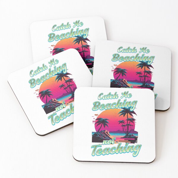 Item preview, Catch Me Beaching Not Teaching designed and sold by TheEndDesign.