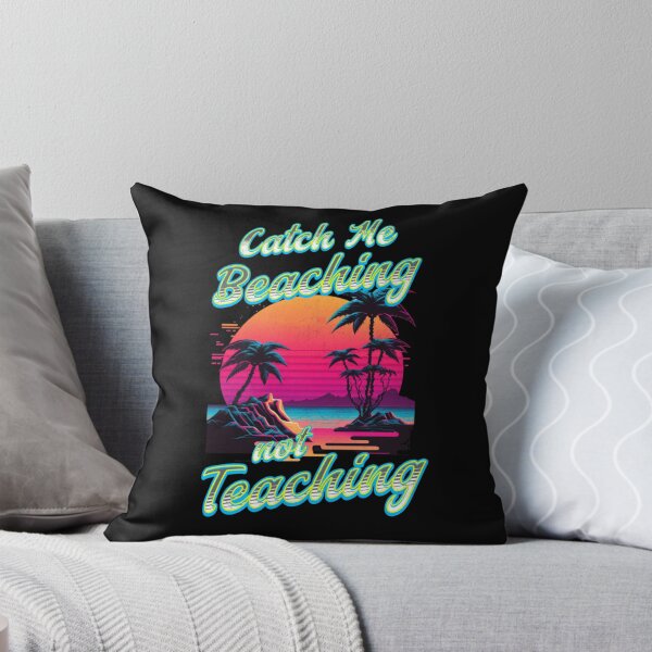 Item preview, Catch Me Beaching Not Teaching designed and sold by TheEndDesign.