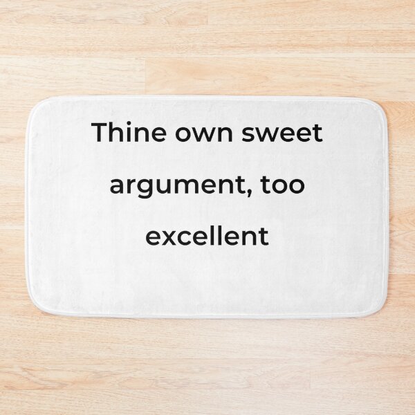 Item preview, "Thine own sweet argument, too excellent" - print black designed and sold by ariksworld.