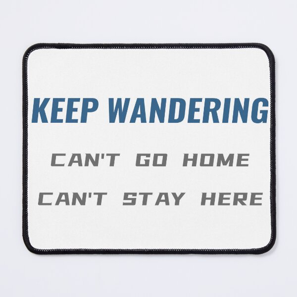 Item preview, Keep Wandering Can't Go Home Can't Stay Here T-Shirt – Shenzhen Drifter Quote | Uncle Jichuan designed and sold by Uncle-Jichuan.