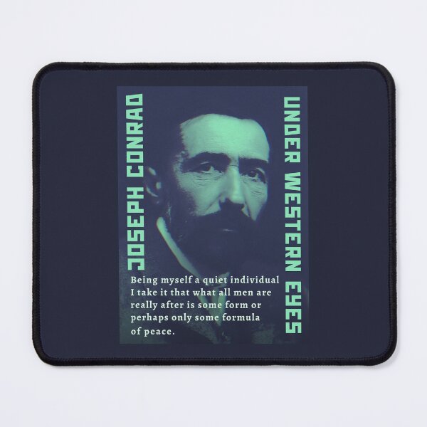 Item preview, Joseph Conrad quote: Being myself a quiet individual I take it that what all men are really after is some form or perhaps only some formula of peace. designed and sold by artbleed.