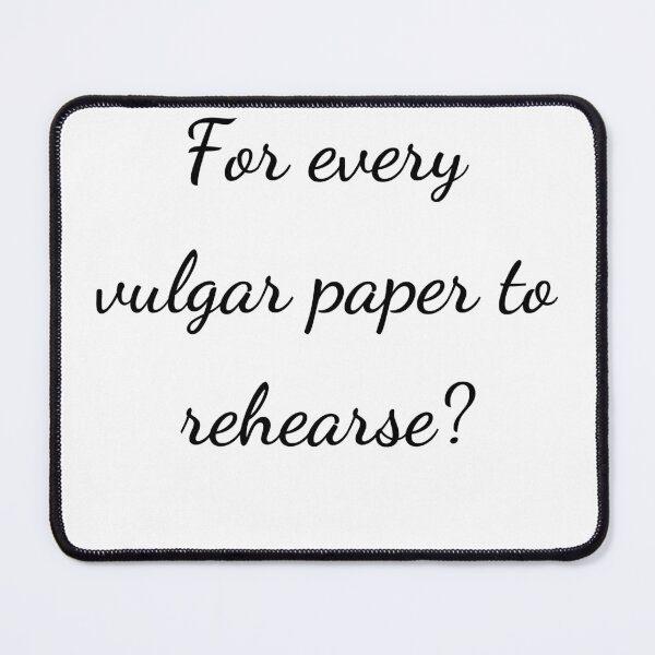 Item preview, "For every vulgar paper to rehearse?" - handwriting black designed and sold by ariksworld.