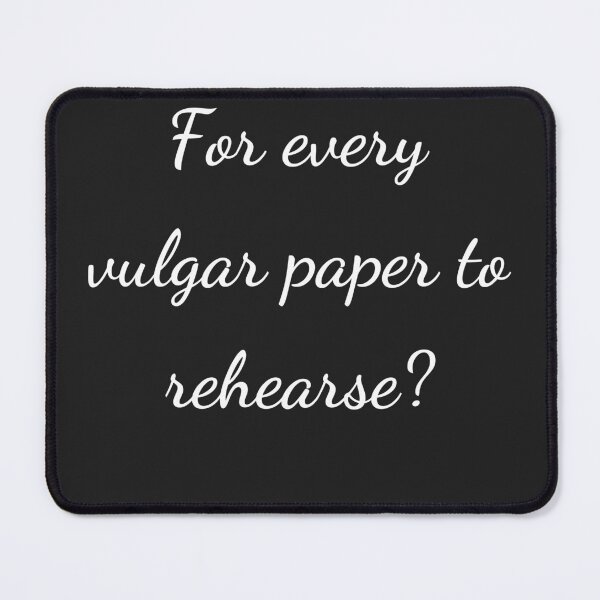 Item preview, "For every vulgar paper to rehearse?" - handwriting white designed and sold by ariksworld.