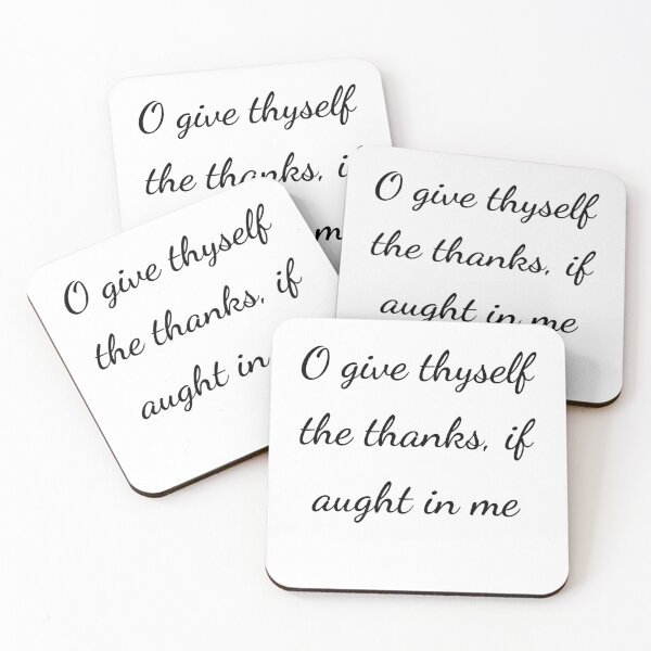 Item preview, "O give thyself the thanks, if aught in me" - handwriting black designed and sold by ariksworld.