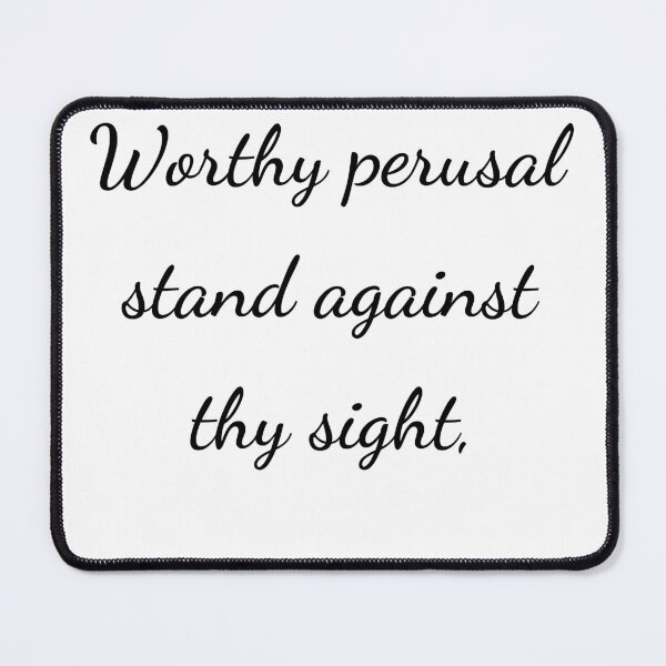 Item preview, "Worthy perusal stand against thy sight," - handwriting black designed and sold by ariksworld.