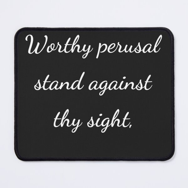 Item preview, "Worthy perusal stand against thy sight," - handwriting white designed and sold by ariksworld.