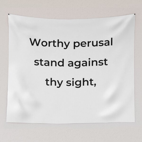 Item preview, "Worthy perusal stand against thy sight," - print black designed and sold by ariksworld.