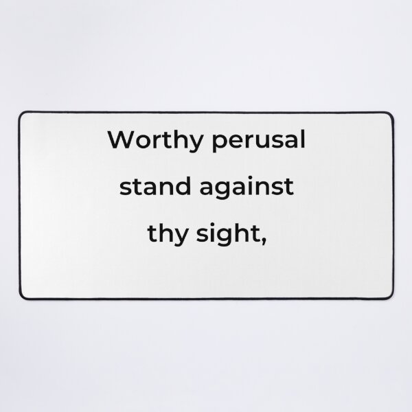 Item preview, "Worthy perusal stand against thy sight," - print black designed and sold by ariksworld.