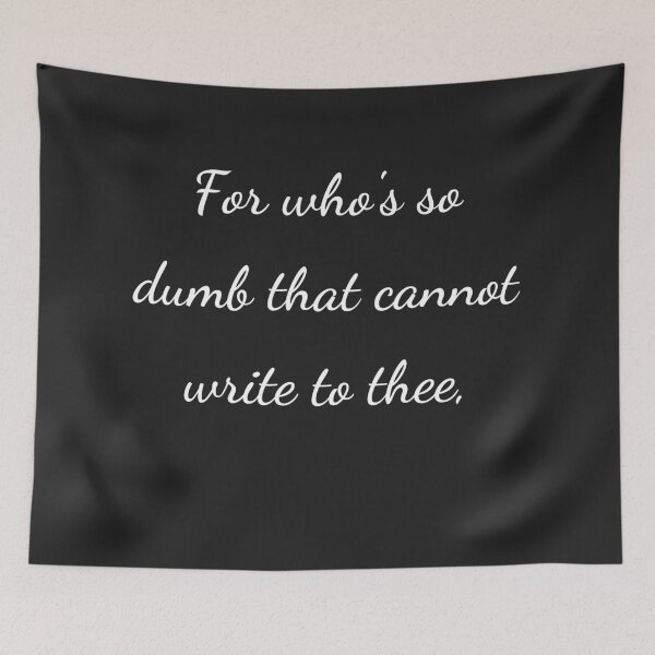 Item preview, "For who's so dumb that cannot write to thee," - handwriting white designed and sold by ariksworld.