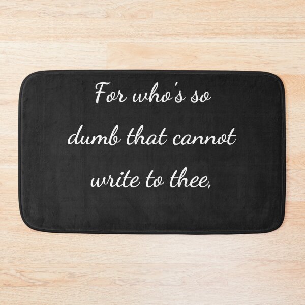 Item preview, "For who's so dumb that cannot write to thee," - handwriting white designed and sold by ariksworld.