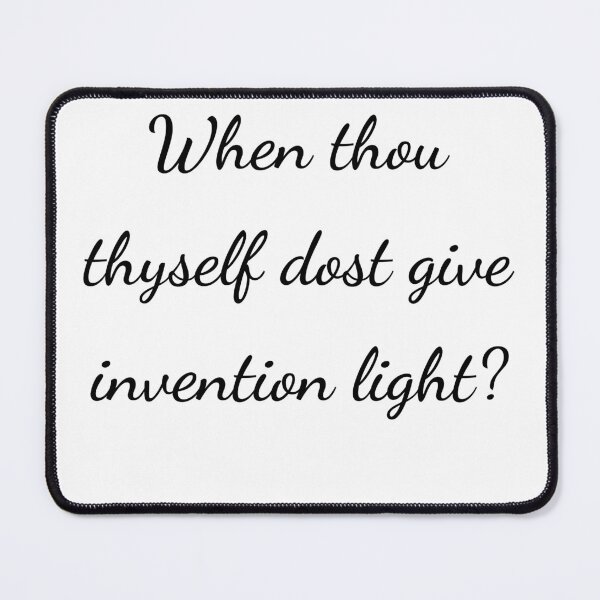 Item preview, "When thou thyself dost give invention light?" - handwriting black designed and sold by ariksworld.