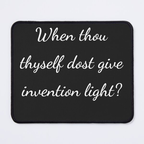 Item preview, "When thou thyself dost give invention light?" - handwriting white designed and sold by ariksworld.
