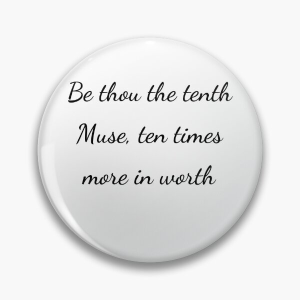 Item preview, "Be thou the tenth Muse, ten times more in worth" - handwriting black designed and sold by ariksworld.