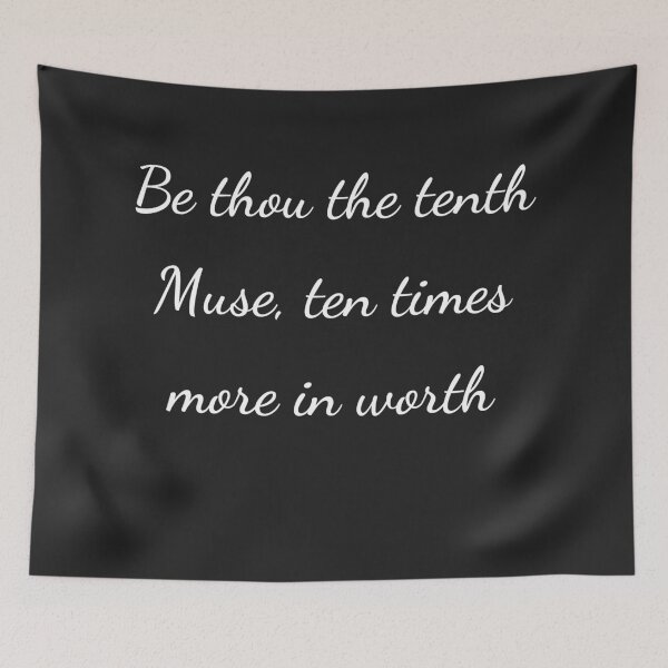 Item preview, "Be thou the tenth Muse, ten times more in worth" - handwriting white designed and sold by ariksworld.