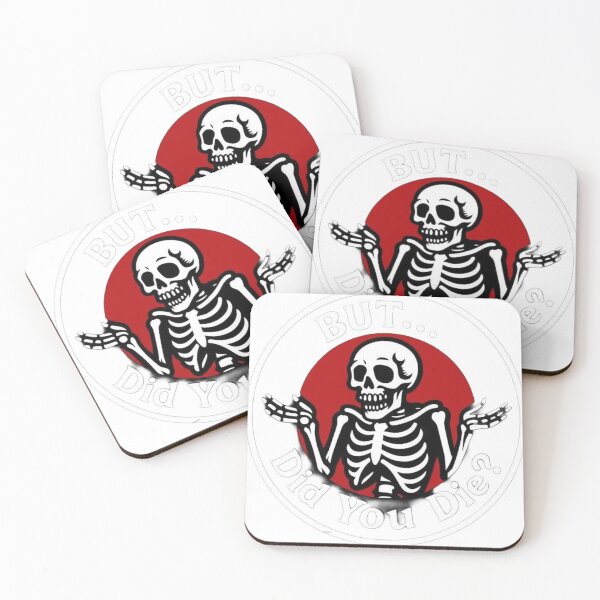 Item preview, "Skeleton Shrugging ‘But Did You Die?’ – Sarcastic Meme Design" designed and sold by Ulikedigital14.