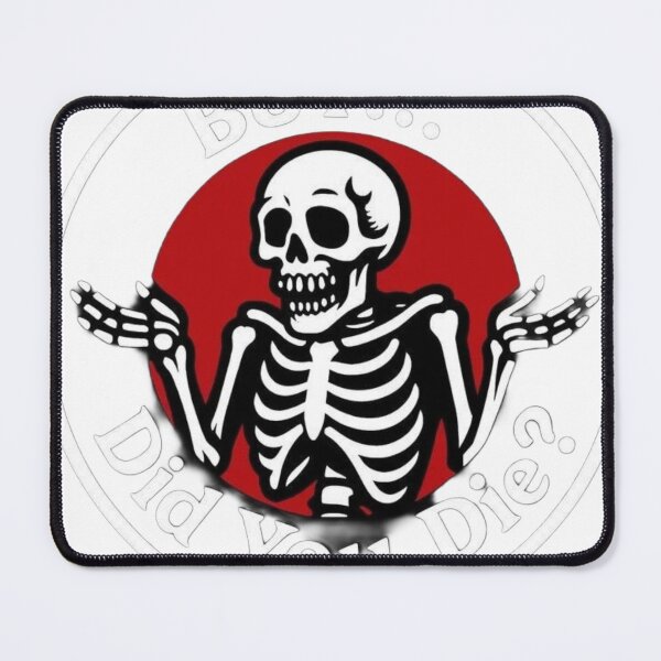 Item preview, "Skeleton Shrugging ‘But Did You Die?’ – Sarcastic Meme Design" designed and sold by Ulikedigital14.