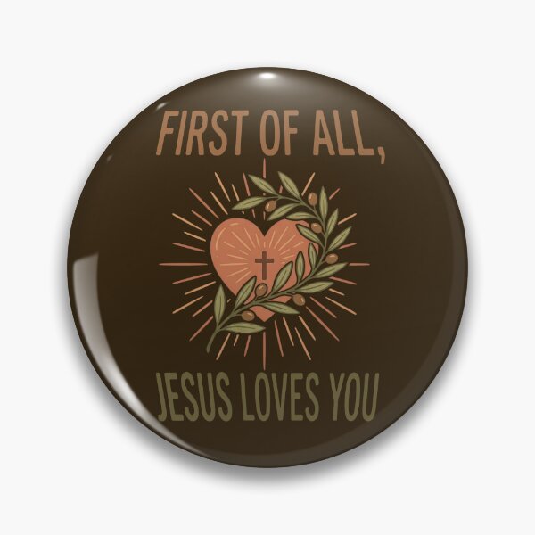 Item preview, First of all, Jesus loves you designed and sold by Vintalize.
