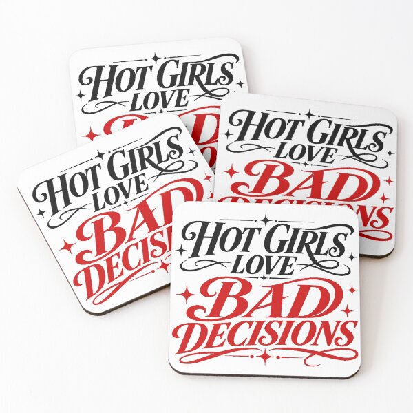 Item preview, Hot Girls Love Bad Decisions  designed and sold by robrumney.