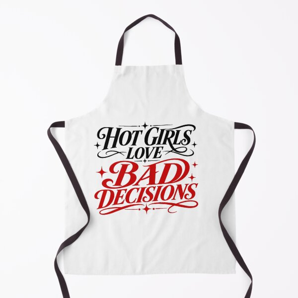 Item preview, Hot Girls Love Bad Decisions  designed and sold by robrumney.